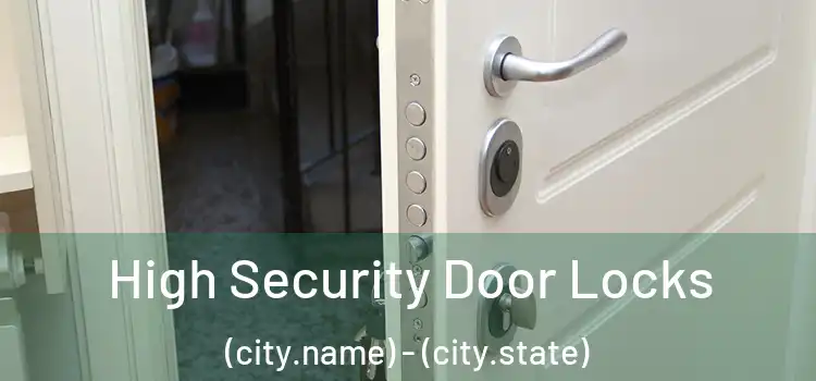 High Security Door Locks (city.name) - (city.state)
